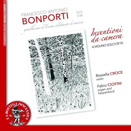 Invenzioni da camera per violino solo op.10 - CD Audio di Francesco Antonio Bonporti,Fabio Ciofini