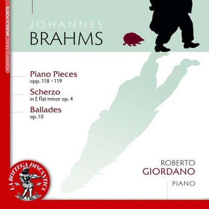 6 pezzi per pianoforte op.118 - Concerto per pianofore op.119 - Scherzo op.4 - Ballate op.10 - CD Audio di Johannes Brahms,Roberto Giordano