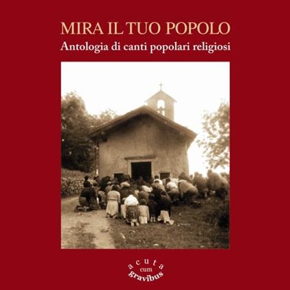 Mira il tuo popolo. Antologia di canti popolari religiosi - CD Audio