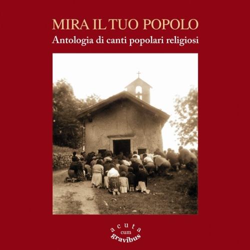 Mira il tuo popolo. Antologia di canti popolari religiosi - CD Audio