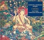 Chöd: Cutting Trough Dualism - CD Audio di Choegyal Namkhai Norb Rinpoche