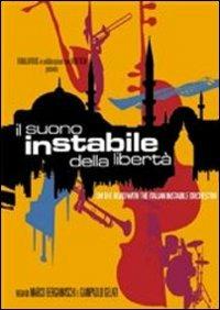 Italian Instabile Orchestra. Il suono instabile della libertà (DVD) - DVD di Italian Instabile Orchestra