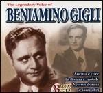The Legendary Voice of Beniamino Gigli - CD Audio di Beniamino Gigli