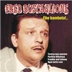 Che bambola! - CD Audio di Fred Buscaglione