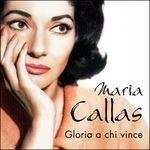 Gloria a chi vince - CD Audio di Maria Callas