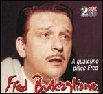 A qualcuno piace Fred - CD Audio di Fred Buscaglione