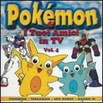 I Tuoi Amici in TV vol.4. Pokemon (Colonna sonora) - CD Audio