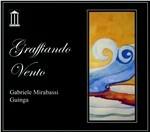Graffiando vento - CD Audio di Gabriele Mirabassi,Guinga