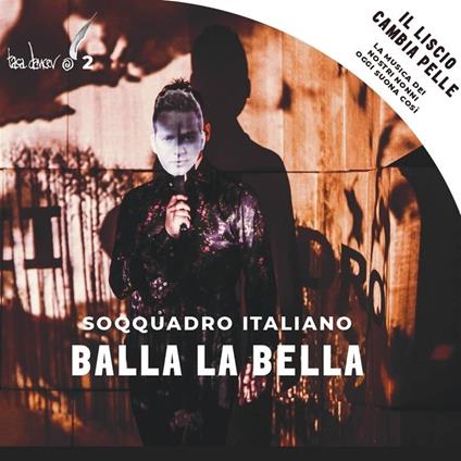 Balla La Bella - CD Audio di Soqquadro Italiano