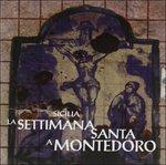 Sicilia. La Settimana Santa a Montedoro - CD Audio