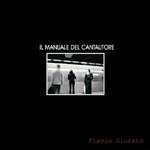 Il Manuale Del Cantautore - CD Audio di Flavio Giurato