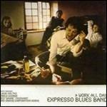 Work All Day - CD Audio di Expresso Blues Band
