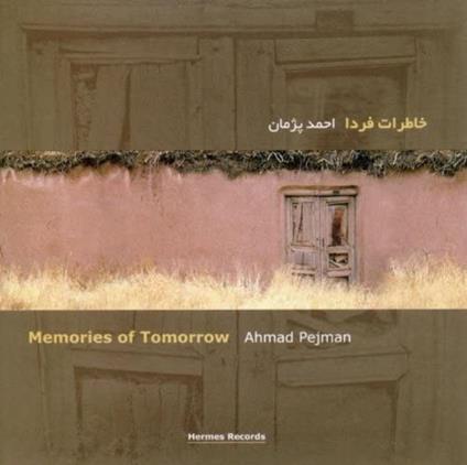 Memories Of Tomorrow - CD Audio di Ahmad Pejman