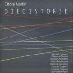 Diecistorie - CD Audio di Ettore Martin