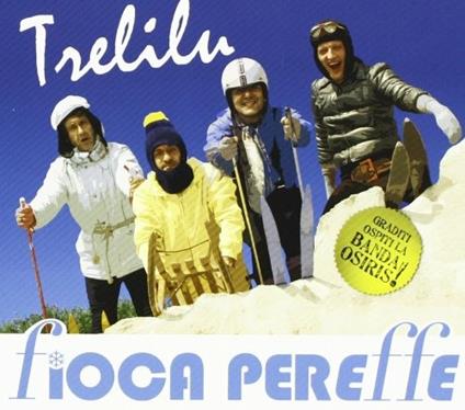 Fioca Pereffe - CD Audio di Trelilu