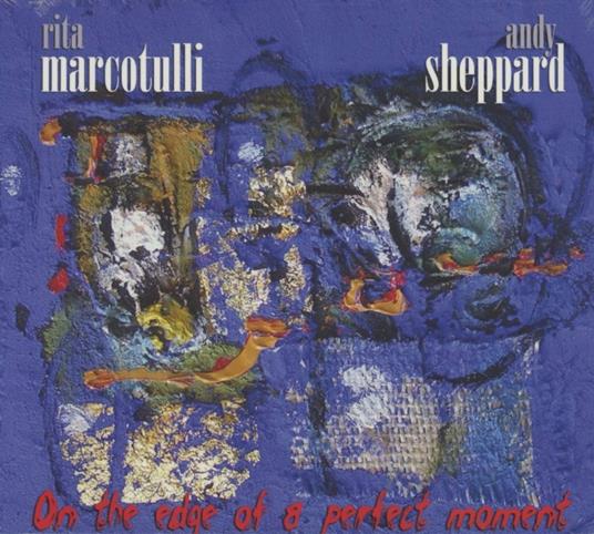 On the Edge of a Perfect Moment - CD Audio di Rita Marcotulli,Andy Sheppard