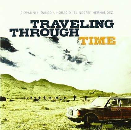 Traveling Through Time - CD Audio di Horacio Hernandez el Negro,Giovanni Hidalgo
