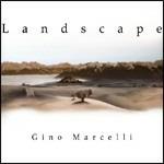 Landscape - CD Audio di Gino Marcelli
