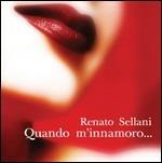 Quando m'innamoro... - CD Audio di Renato Sellani