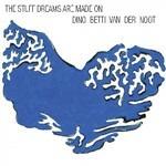 The Stuff Dreams Are Made on - CD Audio di Dino Betti van der Noot