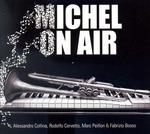 Michel on Air (with Alessandro Collina, Marc Peillon e Rodolfo Cervetto) - CD Audio di Fabrizio Bosso