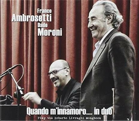 Quando m'innamoro... in duo - CD Audio di Dado Moroni,Franco Ambrosetti
