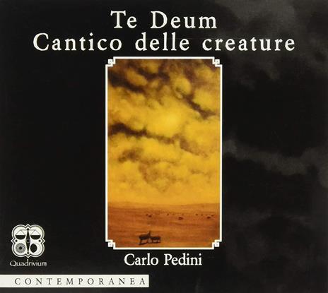 Te Deum - Cantico delle Creature - CD Audio di Carlo Pedini