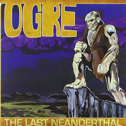 Last Neanderthal - CD Audio di Ogre