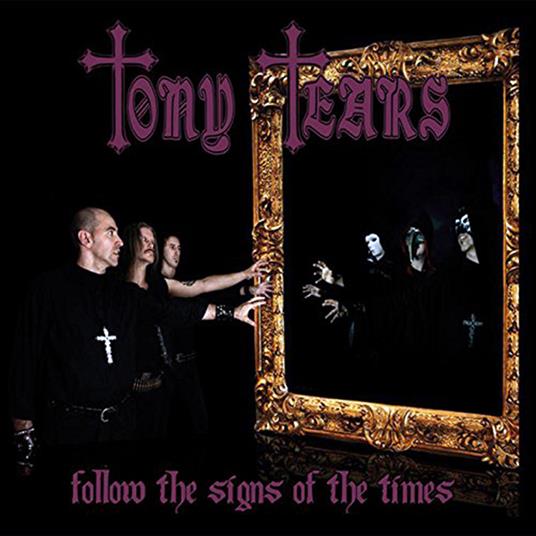 Follow the Signs of the Times - CD Audio di Tony Tears