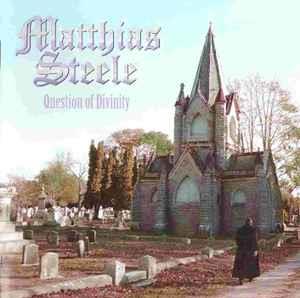 Question of Divinity - CD Audio di Matthias Steele