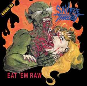 Eat 'Em Raw (Limited Edition) - CD Audio di Savage Thrust