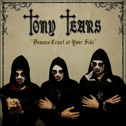 Demons Crawl at Your Side - CD Audio di Tony Tears