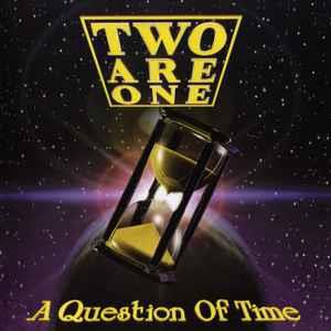 A Question of Time - CD Audio di Two Are One