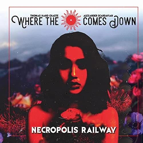 Necropolis Railway - CD Audio di Where the Sun Comes