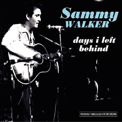 Days I Left Behind - CD Audio di Sammy Walker