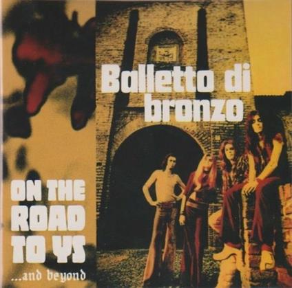 On the Road to Ys... and Beyond - CD Audio di Il Balletto di Bronzo