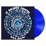 It Became Crystal (Clear Blue Vinyl)