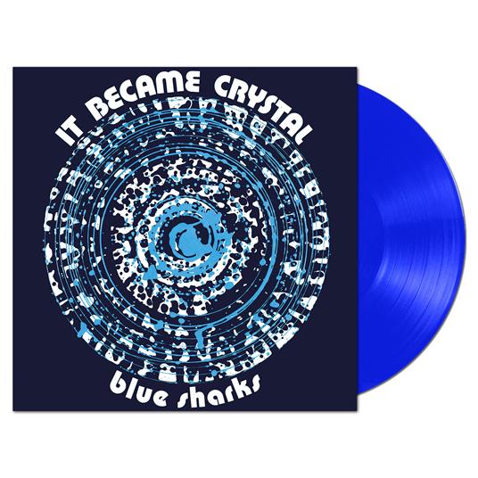 It Became Crystal (Clear Blue Vinyl) - Vinile LP di Blue Sharks
