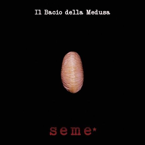 Seme* - CD Audio di Il Bacio della Medusa