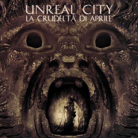 La Crudeltà di Aprile - CD Audio di Unreal City