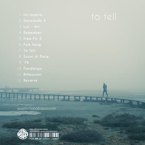 To Tell - CD Audio di Luciano Basso - 2