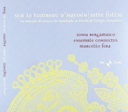 Sur le tombeau d'Haydèn - Sette follie - CD Audio di Sonia Bergamasco