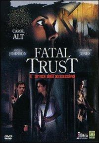Fatal Trust (DVD) di Philippe Gagnon - DVD