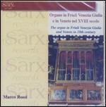 Organo in Friuli Venezia Giulia e in Veneto nel XVIII secolo - CD Audio di Marco Rossi