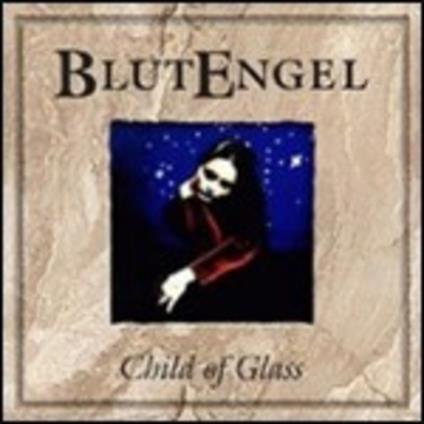 Child of Glass - CD Audio di Blutengel