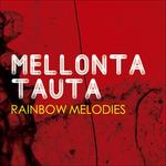 Rainbow Melodies - CD Audio di Mellonta Tauta