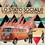 Turisti della democrazia (Limited Edition) - Vinile LP di Lo Stato Sociale