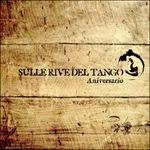 Sulle rive del tango. Anniversario - CD Audio