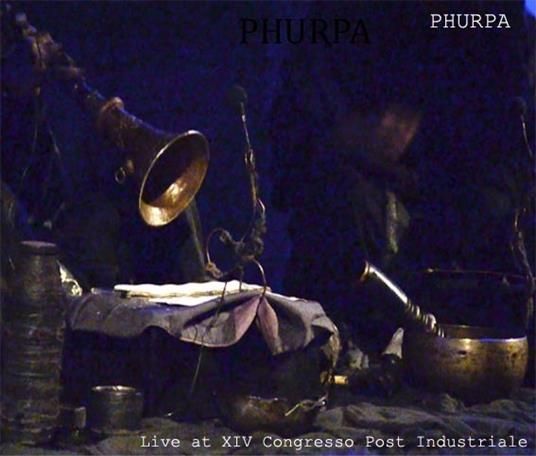 Live at XIV Congresso Post Industriale - CD Audio di Phurpa