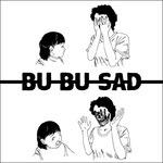 Bu Bu Sad